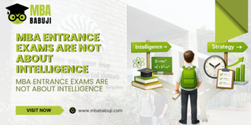 MBA Entrance Exams Are Not About Intelligence