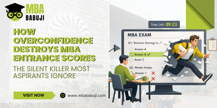 How Overconfidence Destroys MBA Entrance Scores