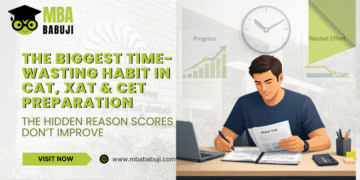 The Biggest Time-Wasting Habit in CAT, XAT & CET Preparation