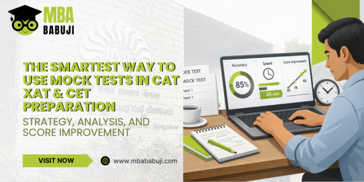 The Smartest Way to Use Mock Tests in CAT XAT & CET Preparation