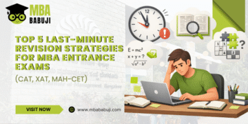 Top 5 Last-Minute Revision Strategies for MBA Entrance Exams