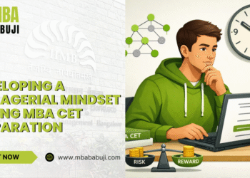 Developing a Managerial Mindset During MBA CET Preparation