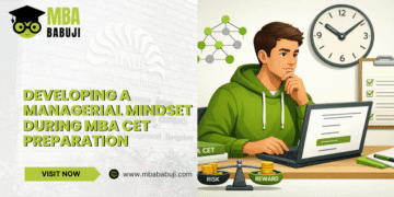 Developing a Managerial Mindset During MBA CET Preparation
