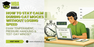 How to Stay Calm During CAT Mocks Without Losing Speed
